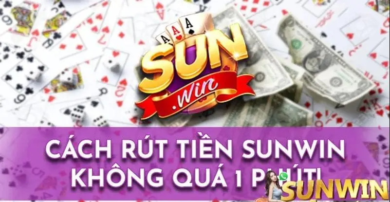 Rút Tiền Sunwin Nhanh Chóng - Bí Quyết Thành Công Của Người Chơi Thông Minh